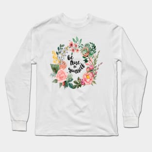 Be True To Yourself Long Sleeve T-Shirt